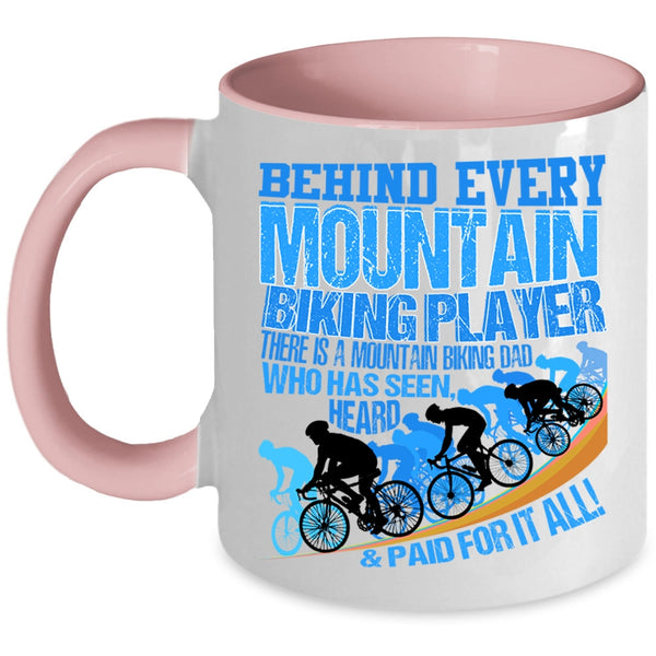 There Is A Mountain Biking Dad Coffee Mug, Behind Every Mountain Biking Player Accent Mug