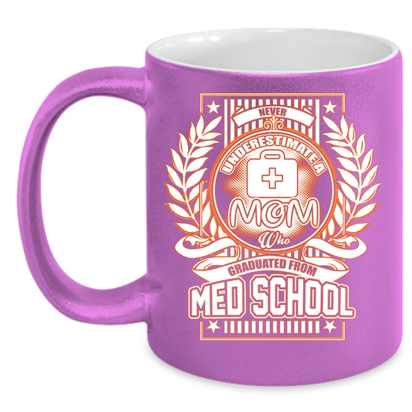 A Mom Graduated From Med School Coffee Mug, Cool Mom Coffee Cup