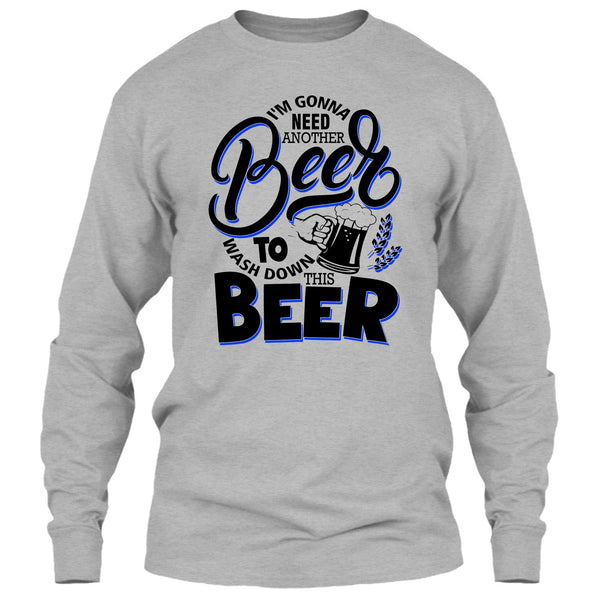 I'm Gonna Need Another Beer T Shirt, Coolest Beer Drinker T Shirt