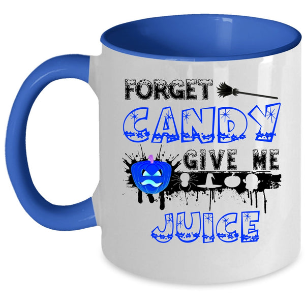 Funny Halloween Coffee Mug, Forget Candy Give Me Juice Accent Mug