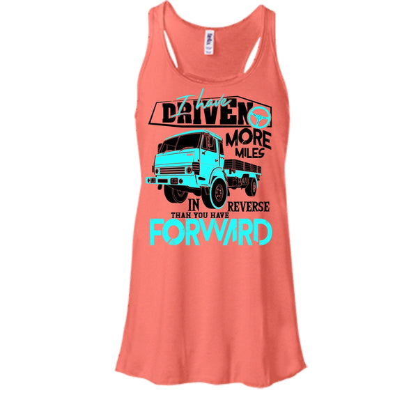 I Have Driven More Miles T Shirt, Coolest Truck Driver Tank Top