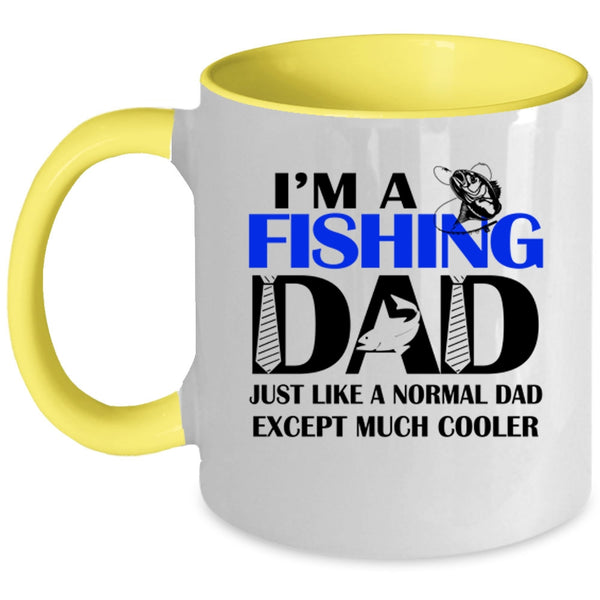 Cool Dad Coffee Mug, I'm A Fishing Dad Just Like A Normal Dad Accent Mug