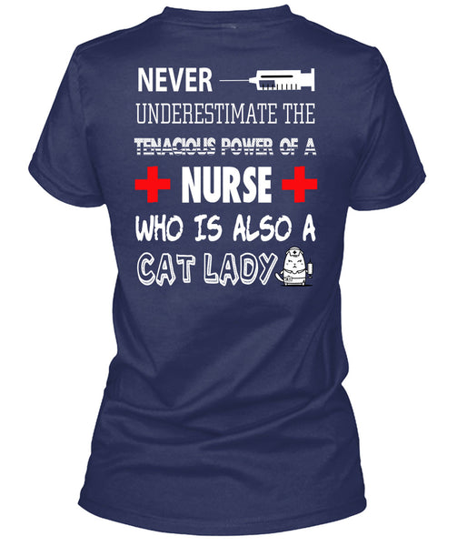 The Tenacious Power Of A Nurse T Shirt, I Love Cat Lady T Shirt
