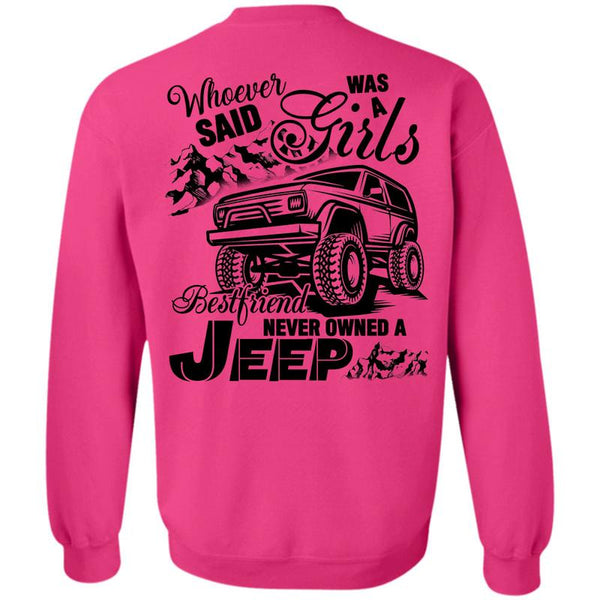 Being A Driver T Shirt, Girls Best Friend Never Owned A Jeep Sweatshirt