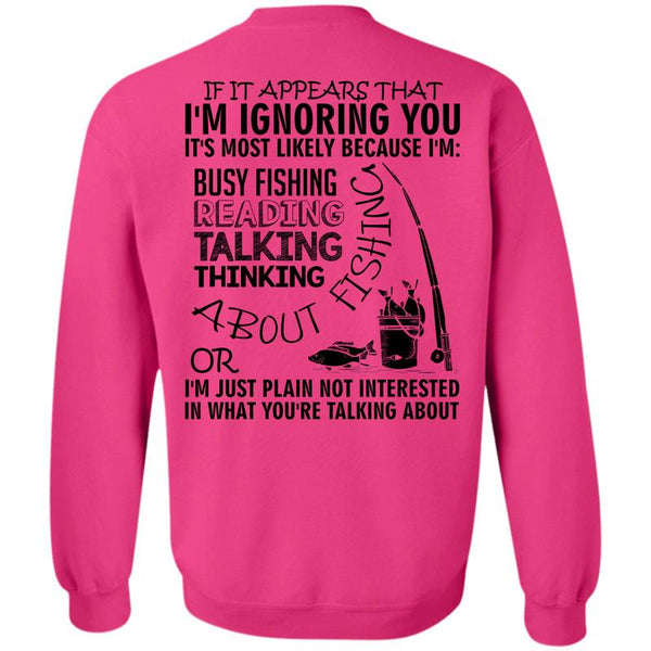 Being A Fisher T Shirt, I'm Busy Fishing Reading Talking Sweatshirt