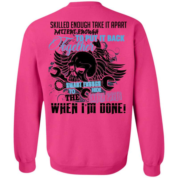 Being A Mechanic T Shirt, Skilled Enough Take It Apart Sweatshirt