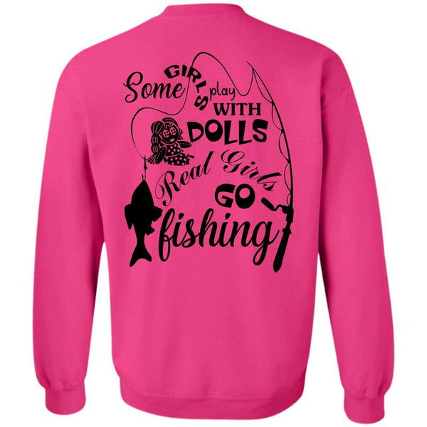 Being A Fisher T Shirt, Some Girls Play With Dolls Sweatshirt