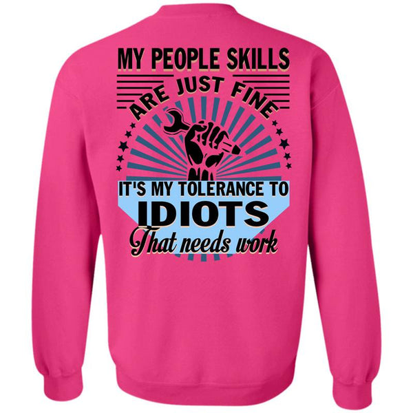 Being A Mechanic T Shirt, My People Skills Are Just Fine Sweatshirt