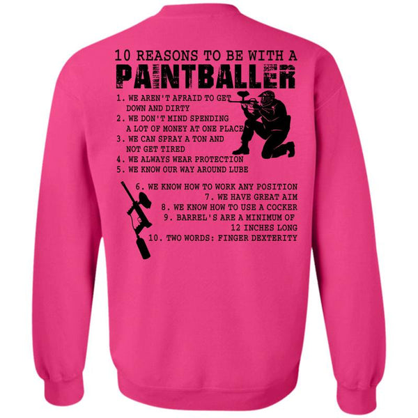 Being A Gunning T Shirt, 10 Reasons To Be With A Paintballer Sweatshirt