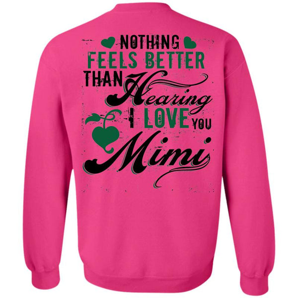 Being A Mom T Shirt, Nothing Feels Better Than Hearing Sweatshirt