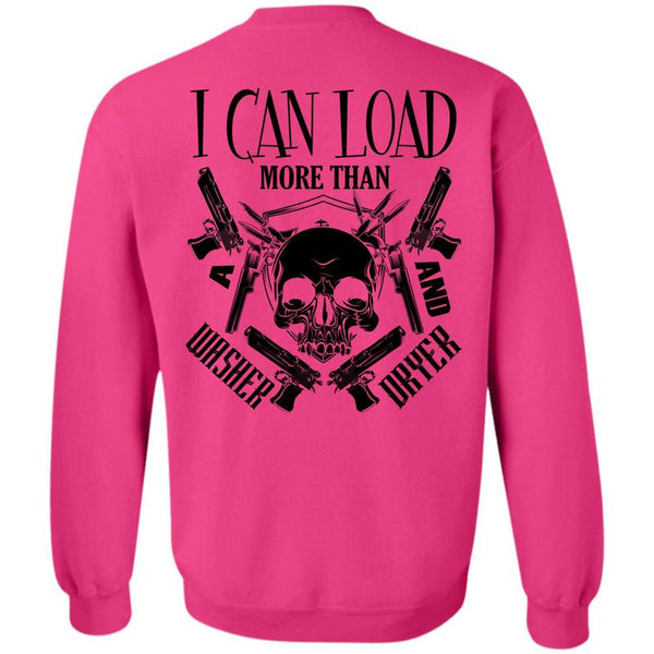 Being A Hunter T Shirt, I Can Load More Than Washer And Dryer Sweatshirt