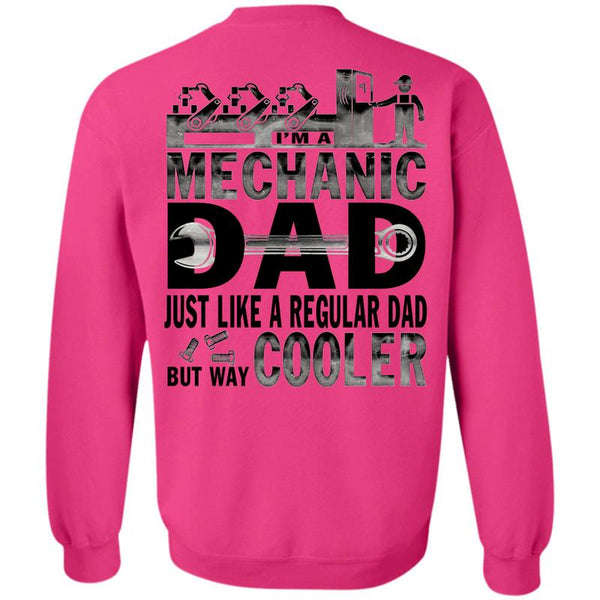 Being A Mechanic T Shirt, I'm A Mechanic Dad Sweatshirt