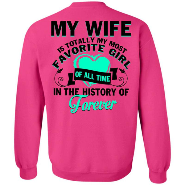 Being A Husband T Shirt, My Wife Is Totally My Most Favorite Girl Sweatshirt
