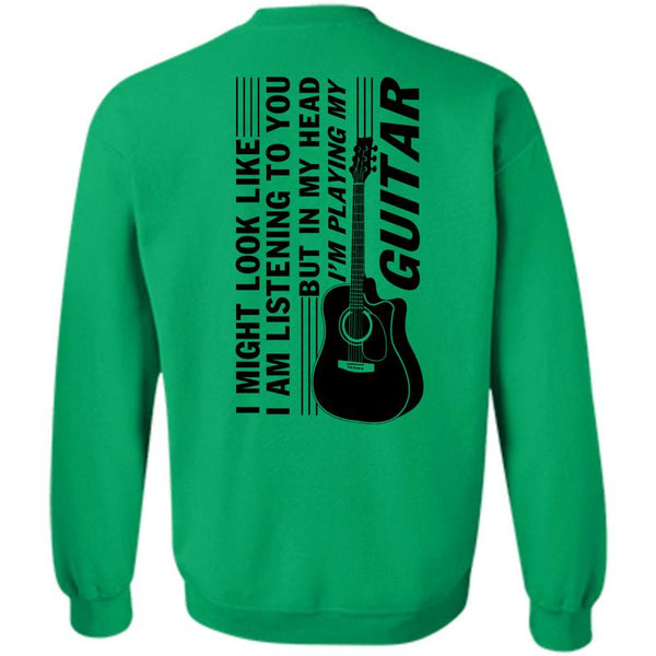 Being A Guitar Player T Shirt, I'm Playing My Guitar Sweatshirt