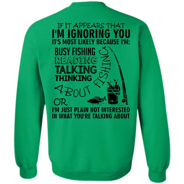 Being A Fisher T Shirt, I'm Busy Fishing Reading Talking Sweatshirt