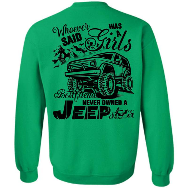 Being A Driver T Shirt, Girls Best Friend Never Owned A Jeep Sweatshirt