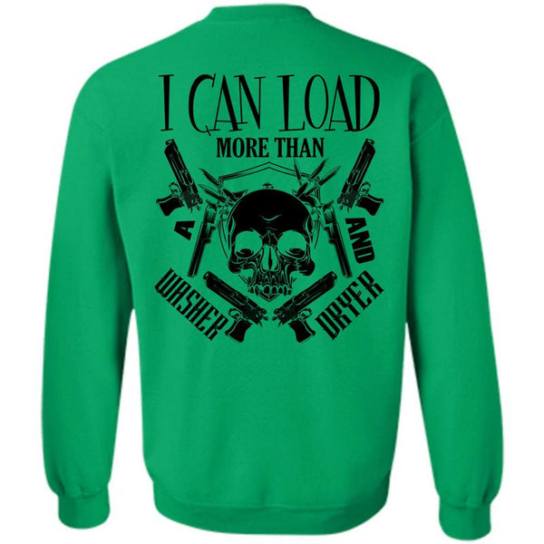 Being A Hunter T Shirt, I Can Load More Than Washer And Dryer Sweatshirt