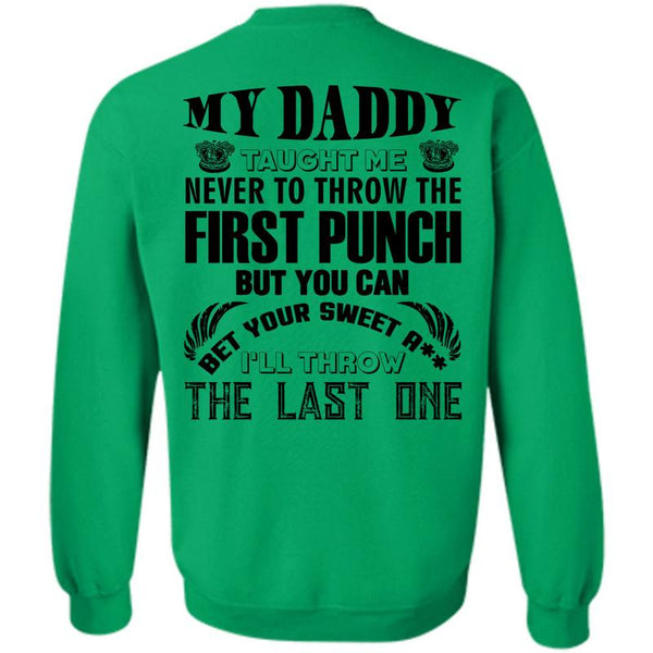 Being A Papa T Shirt, My Daddy Taught Me Never To Throw Sweatshirt