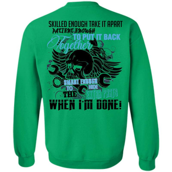 Being A Mechanic T Shirt, Skilled Enough Take It Apart Sweatshirt