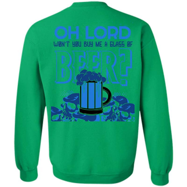 Being A Drinker T Shirt, You Buy Me A Glass Of Beer Sweatshirt