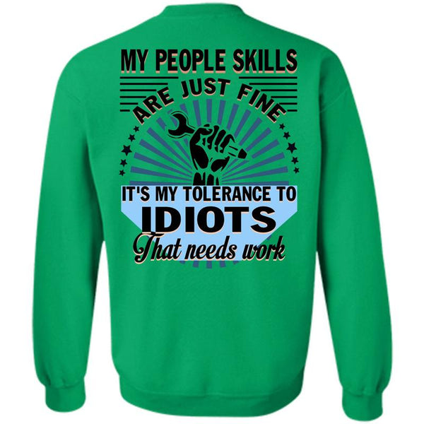 Being A Mechanic T Shirt, My People Skills Are Just Fine Sweatshirt
