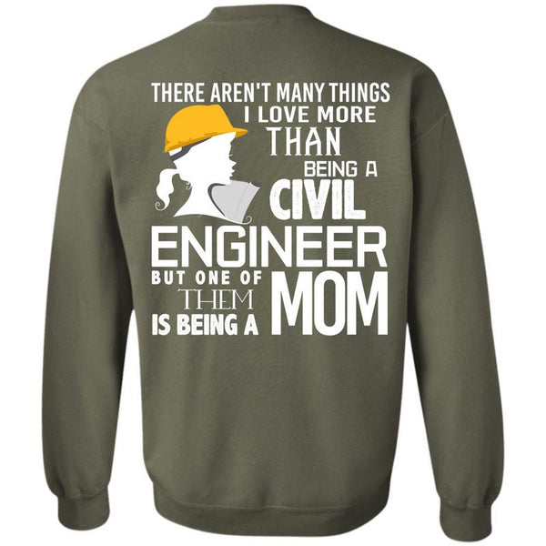 Being A Mom T Shirt, I Love Engineering Sweatshirt