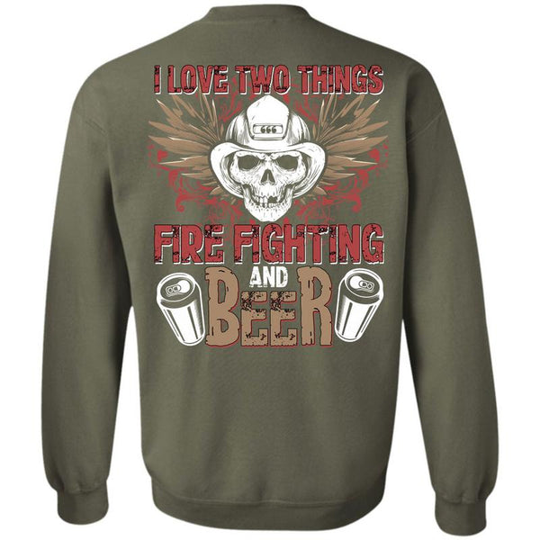 Being A Firefighter T Shirt, I Love Firefighting Sweatshirt