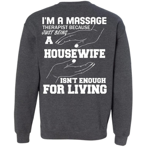 Being A Housewife T Shirt, I Love Massage Sweatshirt