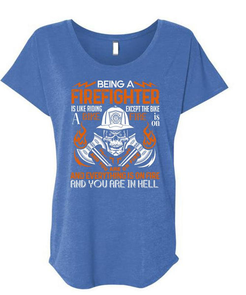 Being A Firefighter T Shirt, Like Riding A Bike Fire T Shirt, Cool Shirt (Ladies' Triblend Dolman Sleeve)