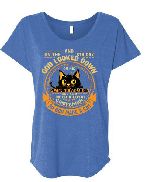 God Made A Cat T Shirt, God Looked Down T Shirt, Cool Shirt (Ladies' Triblend Dolman Sleeve)