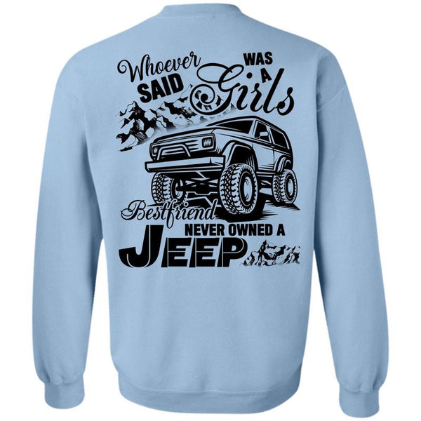 Being A Driver T Shirt, Girls Best Friend Never Owned A Jeep Sweatshirt
