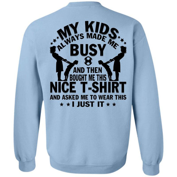 Being A Mama T Shirt, My Kids Always Made Me Busy Sweatshirt