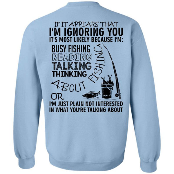 Being A Fisher T Shirt, I'm Busy Fishing Reading Talking Sweatshirt