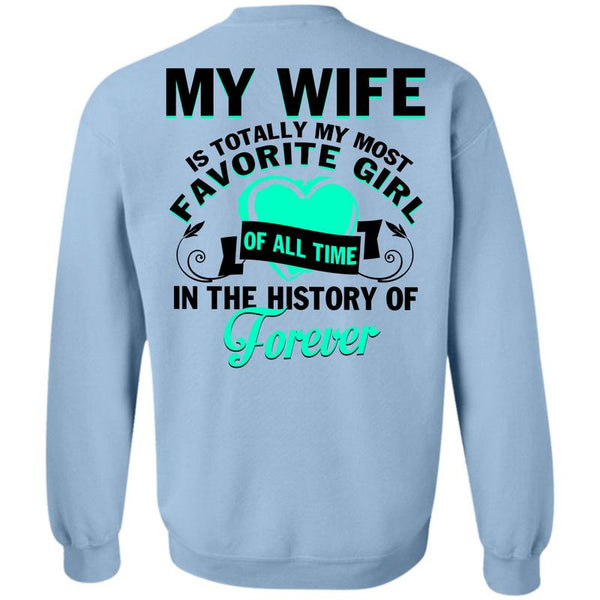 Being A Husband T Shirt, My Wife Is Totally My Most Favorite Girl Sweatshirt