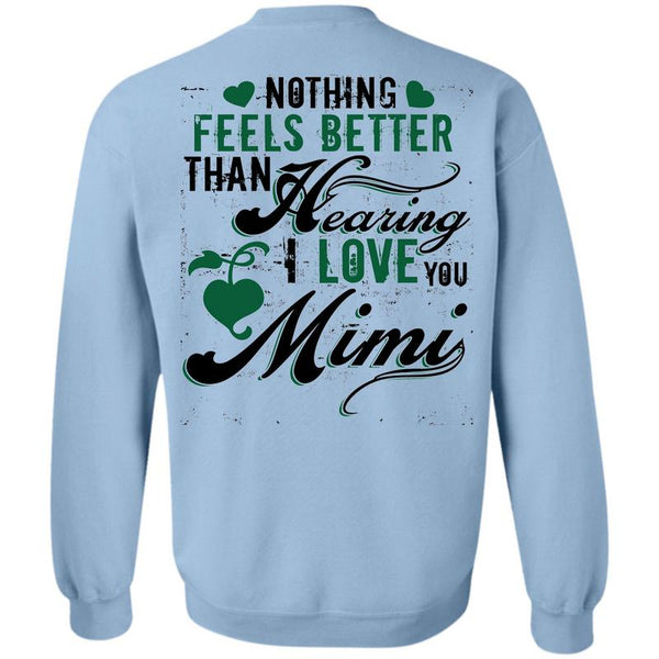 Being A Mom T Shirt, Nothing Feels Better Than Hearing Sweatshirt