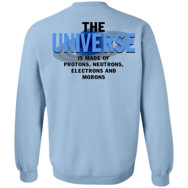 Being A Chemist T Shirt, The Universe Is Made Of Protons Sweatshirt