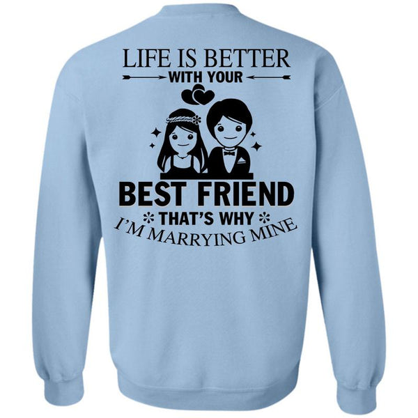 Being A Husband T Shirt, Life Is Better With Your Best Friend Sweatshirt