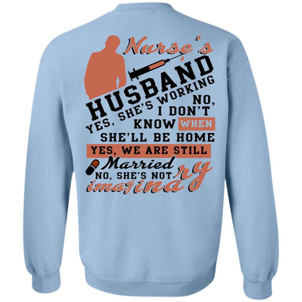 Being A Nurse T Shirt, Nurse's Husband Sweatshirt