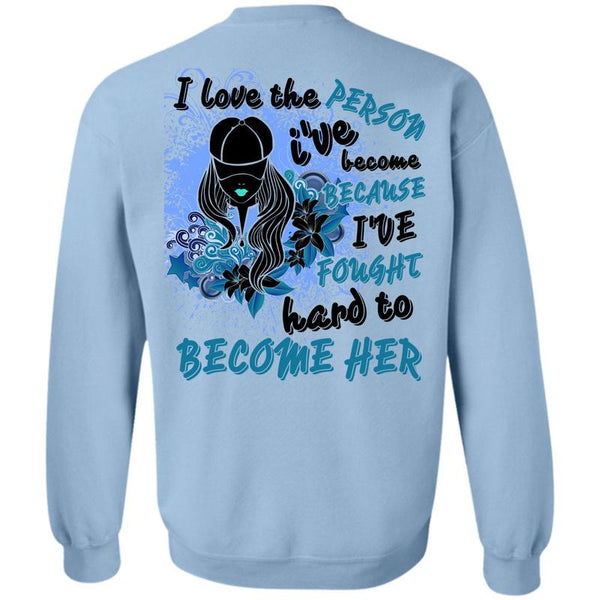 Being A Girlfriend T Shirt, I Love The Person Sweatshirt