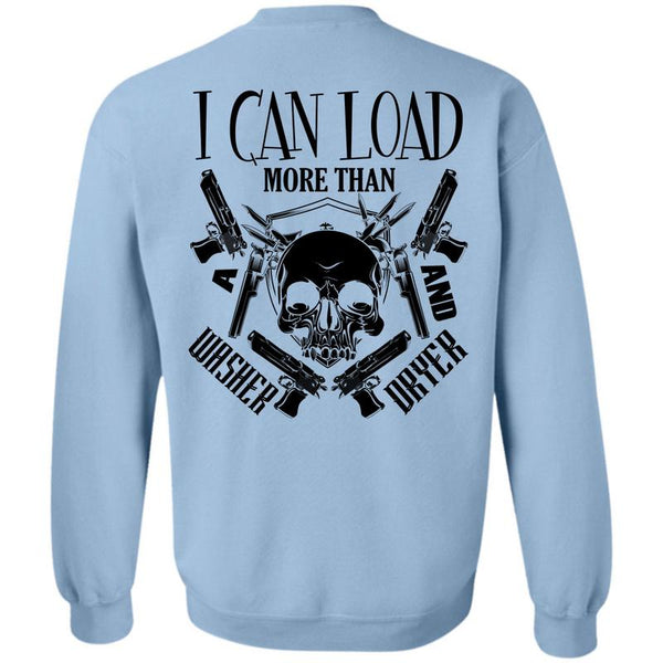 Being A Hunter T Shirt, I Can Load More Than Washer And Dryer Sweatshirt