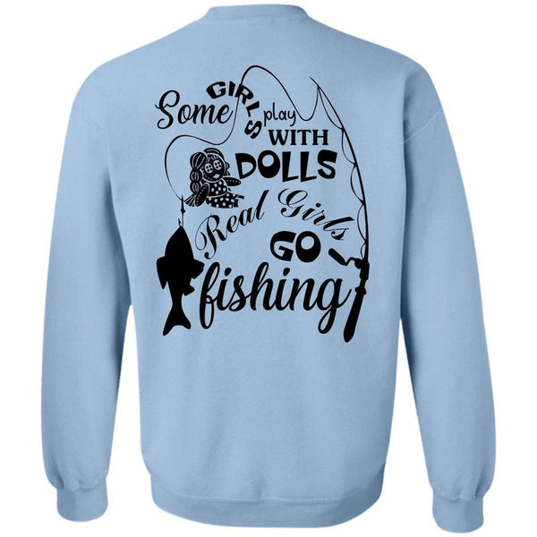 Being A Fisher T Shirt, Some Girls Play With Dolls Sweatshirt