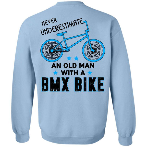 Being A Biker T Shirt, Never Underestimate An Old Man With A BMX Bike Sweatshirt