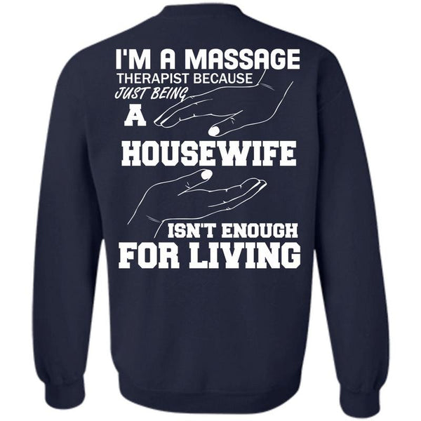 Being A Housewife T Shirt, I Love Massage Sweatshirt