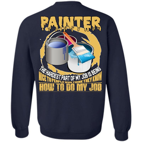 Being A Painter T Shirt, I Love Painting Sweatshirt
