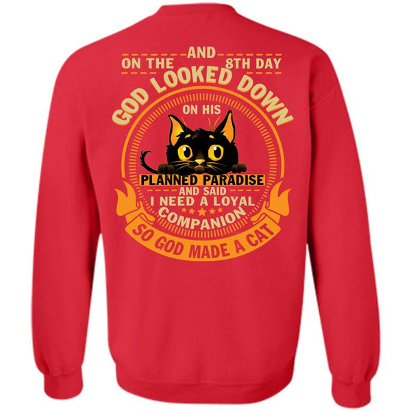 God Looked Down T Shirt, I Love My Cat Sweatshirt
