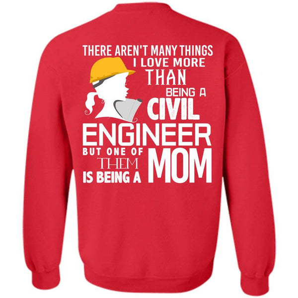 Being A Mom T Shirt, I Love Engineering Sweatshirt