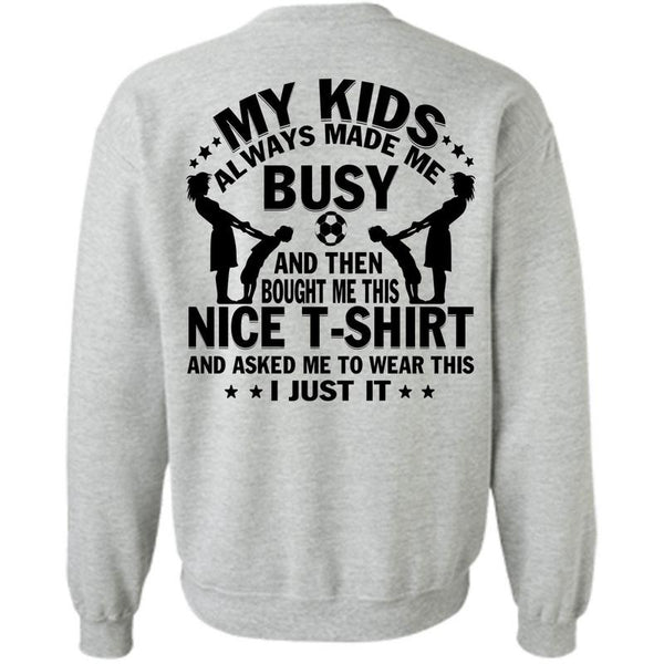 Being A Mama T Shirt, My Kids Always Made Me Busy Sweatshirt