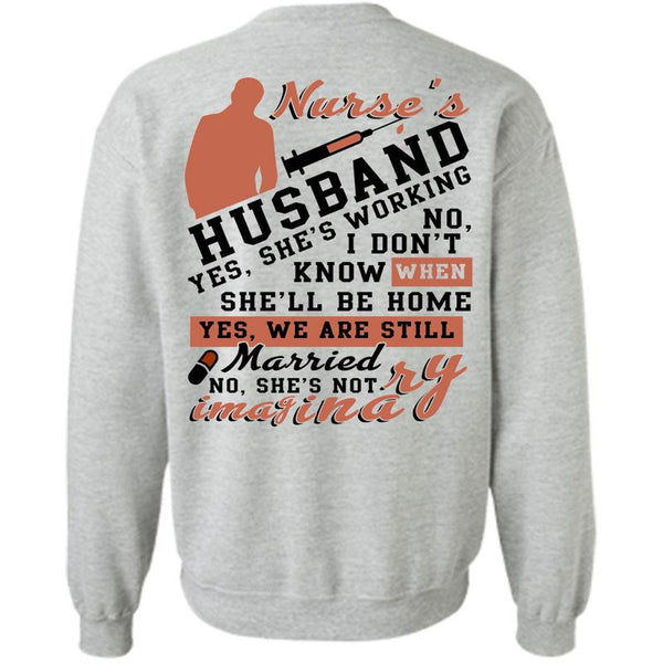 Being A Nurse T Shirt, Nurse's Husband Sweatshirt