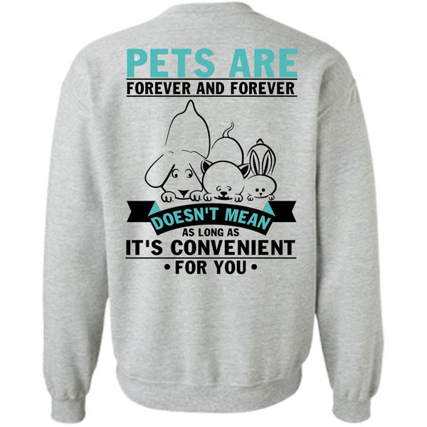 I Love My Dog T Shirt, Pets Are Forever Sweatshirt