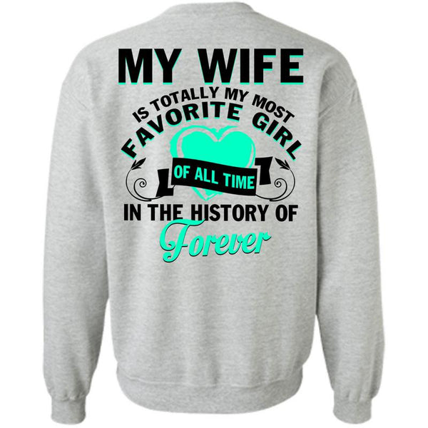 Being A Husband T Shirt, My Wife Is Totally My Most Favorite Girl Sweatshirt